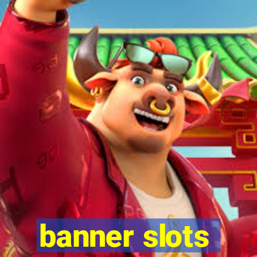 banner slots