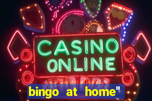 bingo at home'' app winning numbers