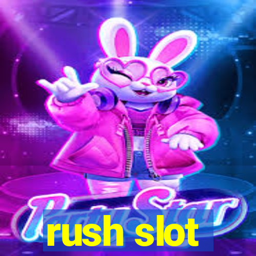 rush slot