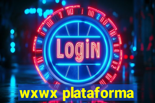 wxwx plataforma