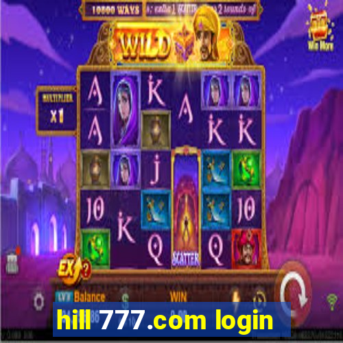 hill 777.com login