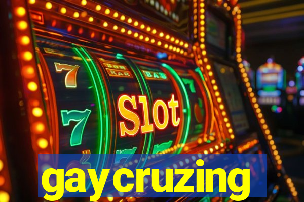 gaycruzing