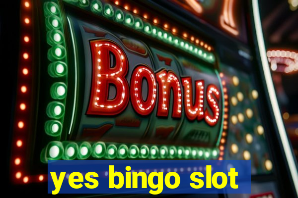 yes bingo slot