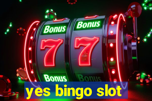 yes bingo slot