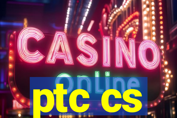 ptc cs