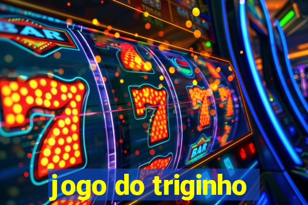 jogo do triginho