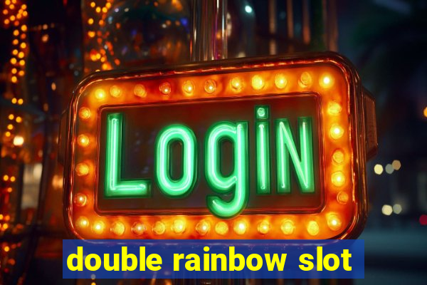 double rainbow slot