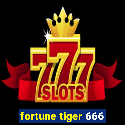 fortune tiger 666