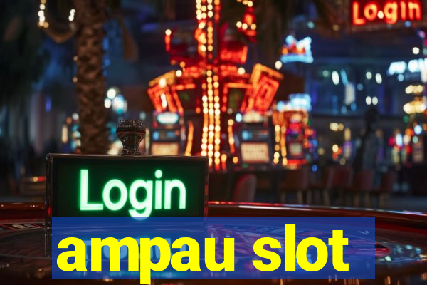 ampau slot