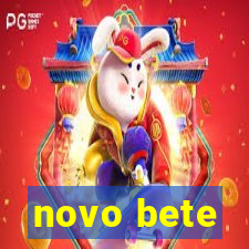 novo bete