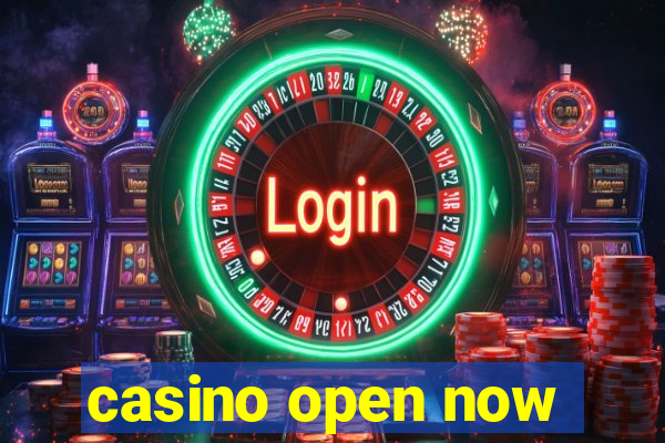 casino open now