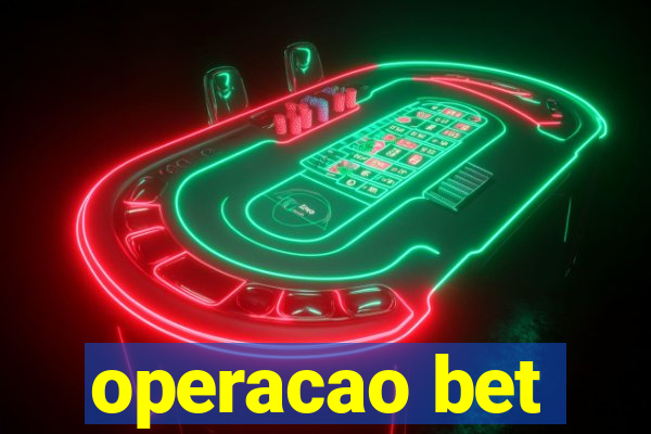 operacao bet