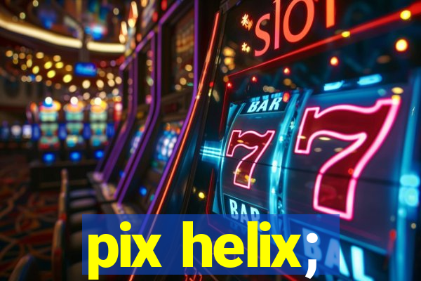 pix helix;