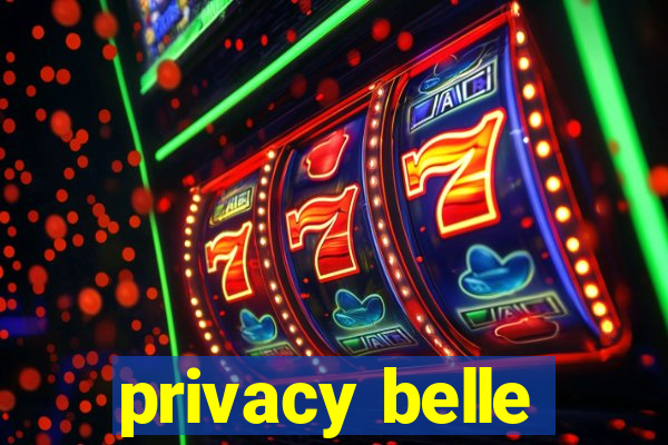 privacy belle