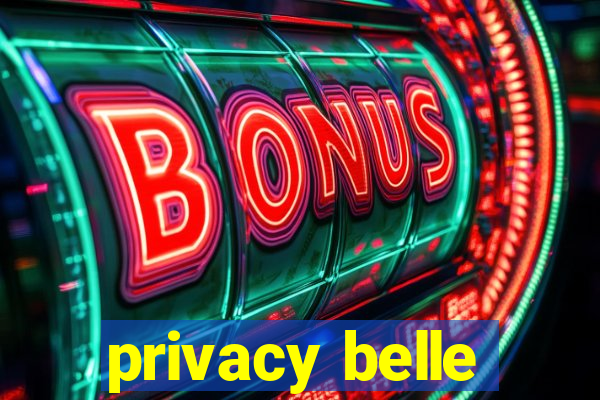 privacy belle