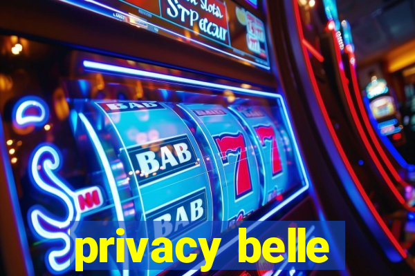 privacy belle