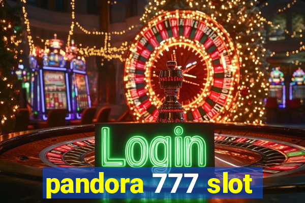 pandora 777 slot