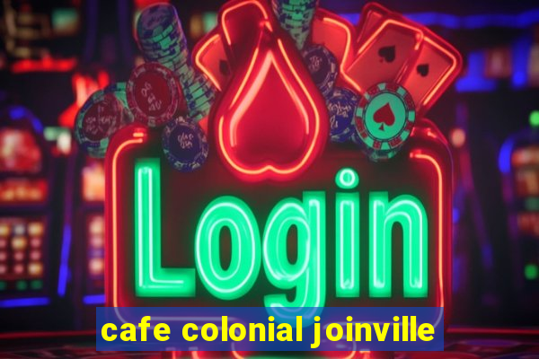 cafe colonial joinville