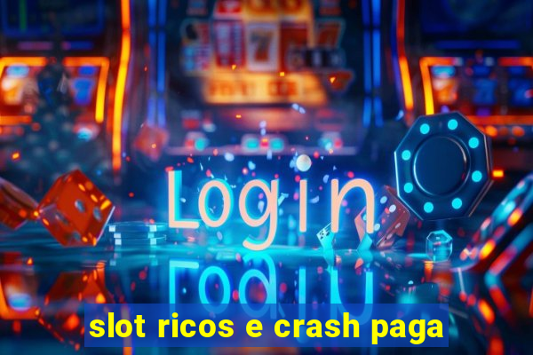 slot ricos e crash paga