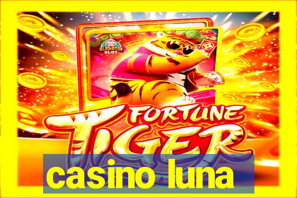 casino luna