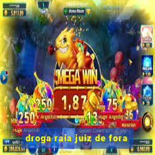 droga raia juiz de fora