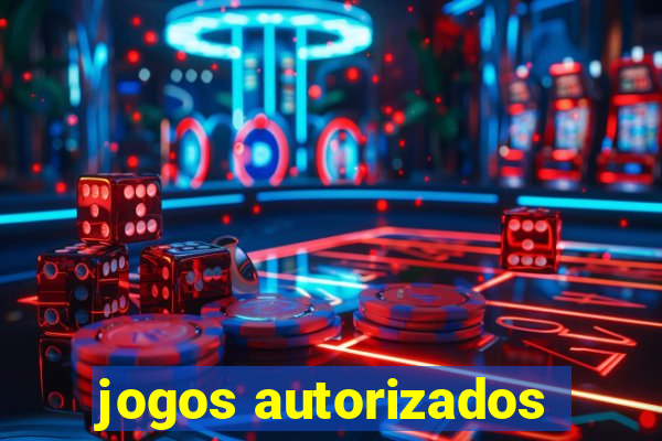 jogos autorizados