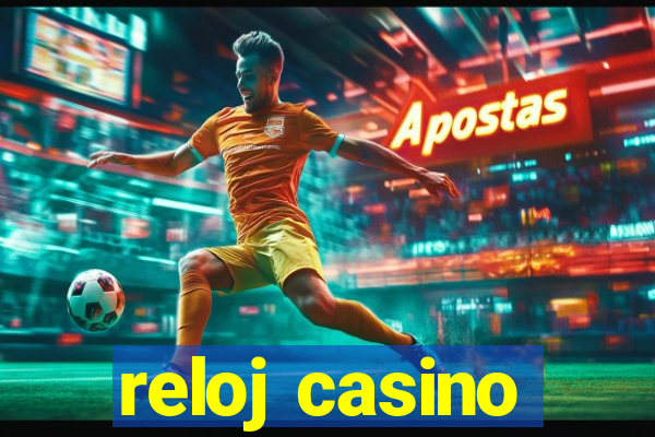 reloj casino