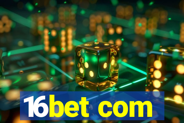 16bet com