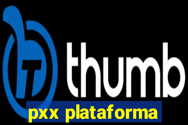 pxx plataforma