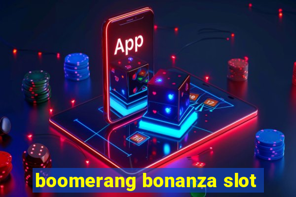 boomerang bonanza slot