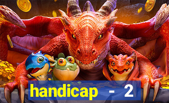 handicap - 2 resultado final