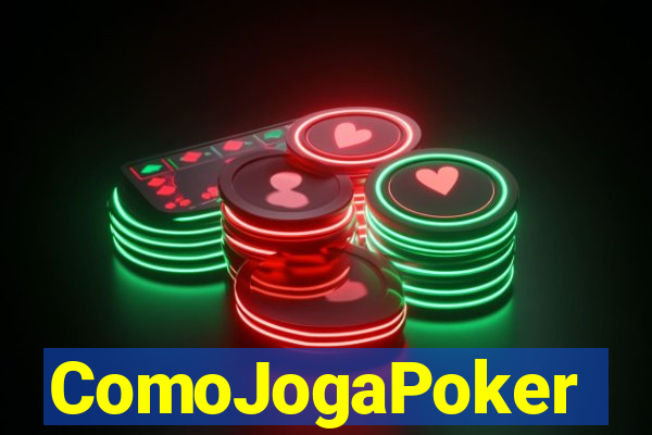 ComoJogaPoker