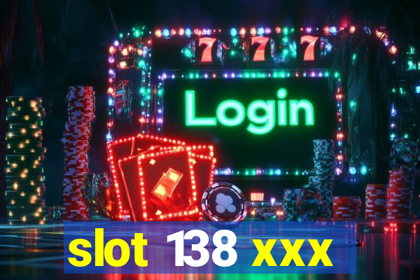 slot 138 xxx