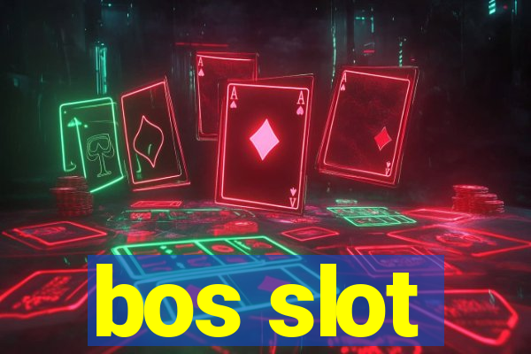 bos slot