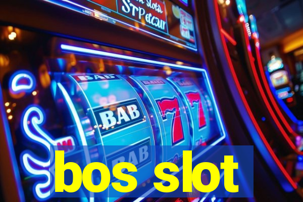 bos slot