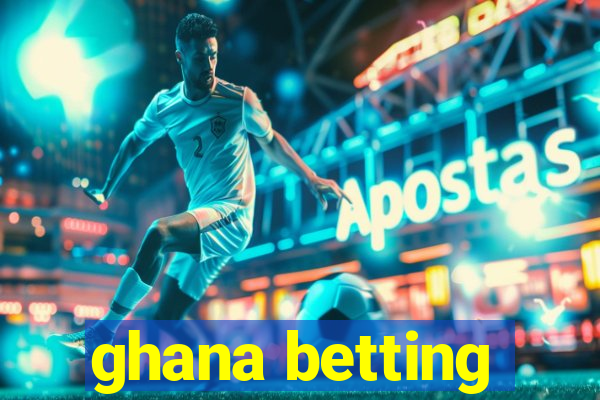 ghana betting