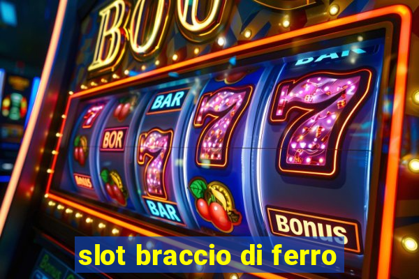 slot braccio di ferro