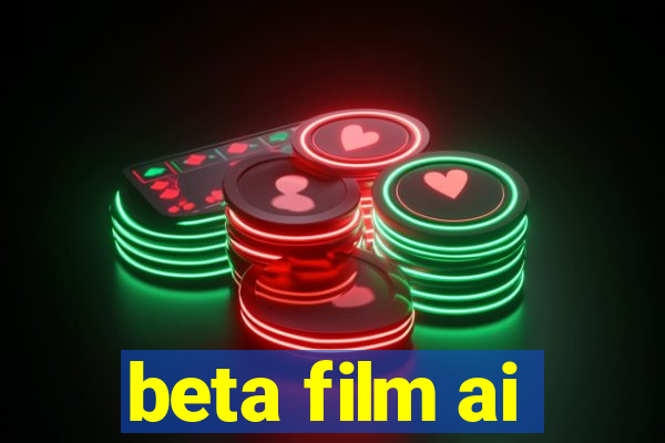 beta film ai