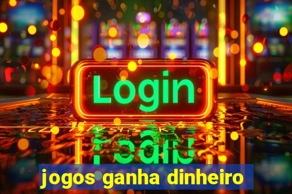 jogos ganha dinheiro