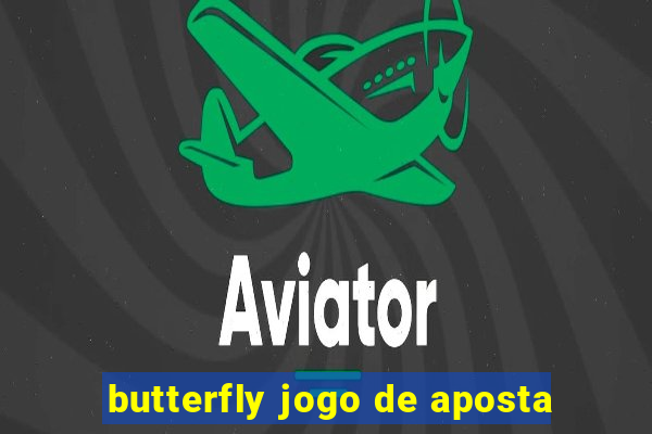 butterfly jogo de aposta