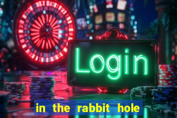 in the rabbit hole slot free play