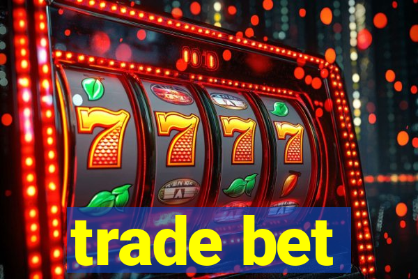 trade bet