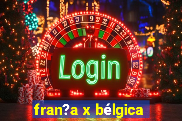 fran?a x bélgica