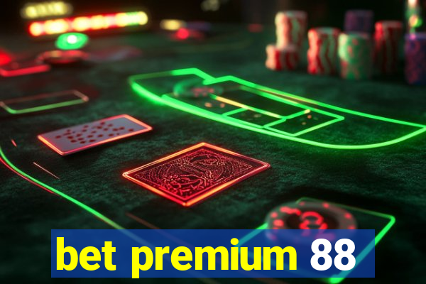 bet premium 88