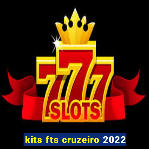 kits fts cruzeiro 2022