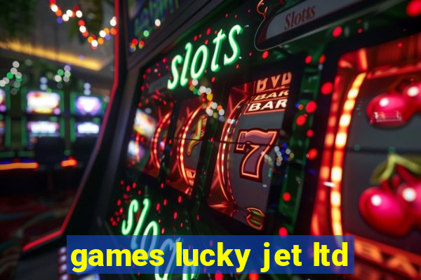 games lucky jet ltd