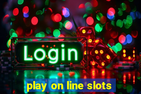 play on line slots