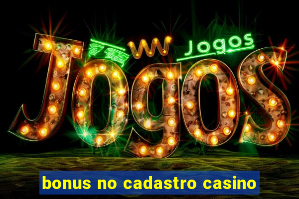 bonus no cadastro casino