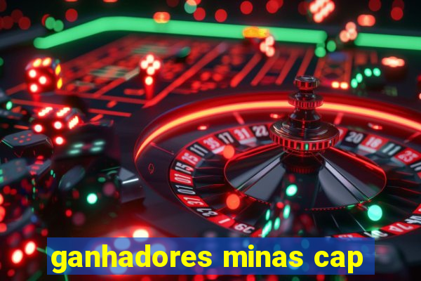 ganhadores minas cap