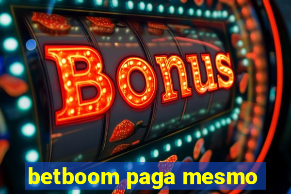 betboom paga mesmo